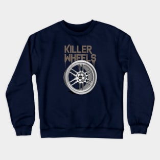 Killer Wheels Rims Crewneck Sweatshirt